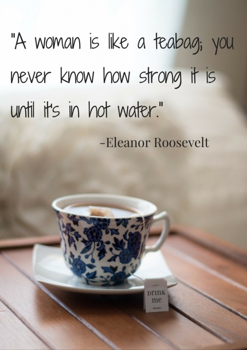 A woman is like a teabga;